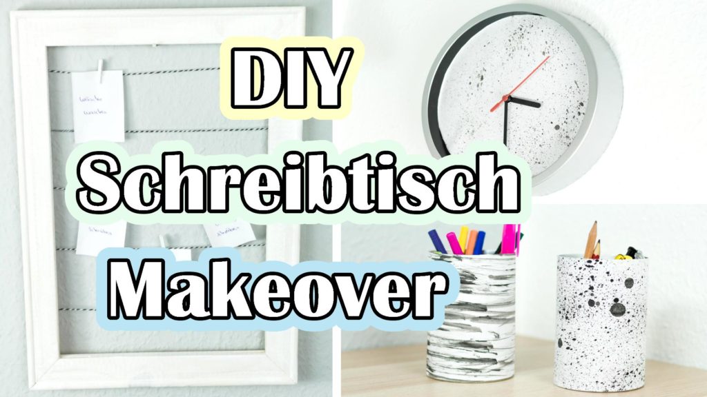 Schreibtisch Makeover DIY Ideen - Video Anleitung